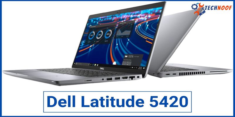 Dell Latitude 5420: Unleash Your Productivity With A Powerful and Durable Business Laptop