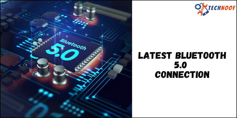 latest Bluetooth 5.0 Connection