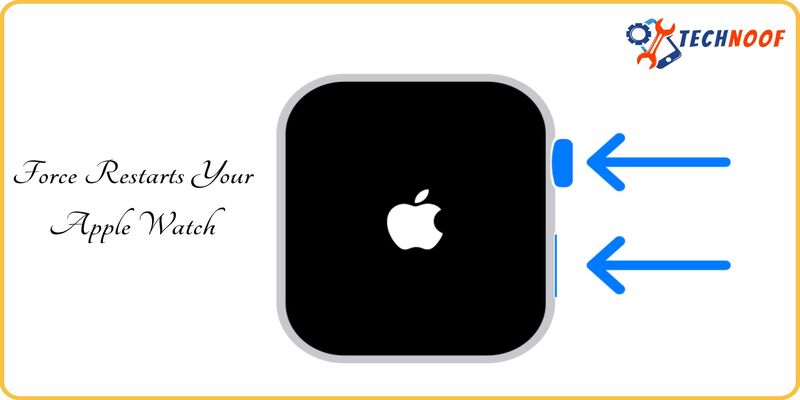 Force Restarts your Apple Watch